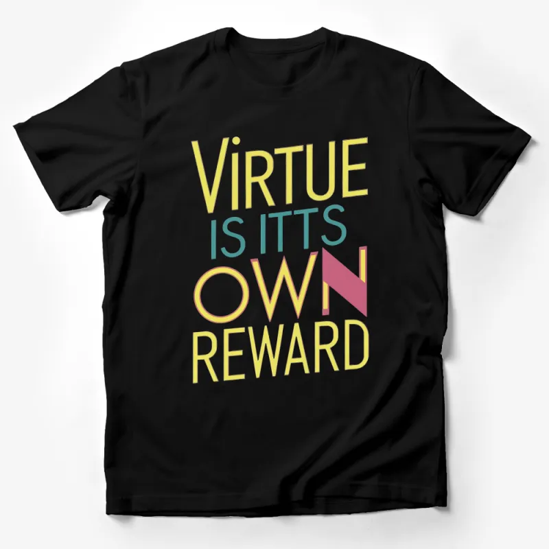 Inspirational Quote T-Shirt Virtue Is Its Own Reward Motivational Tee Male T-Shirt