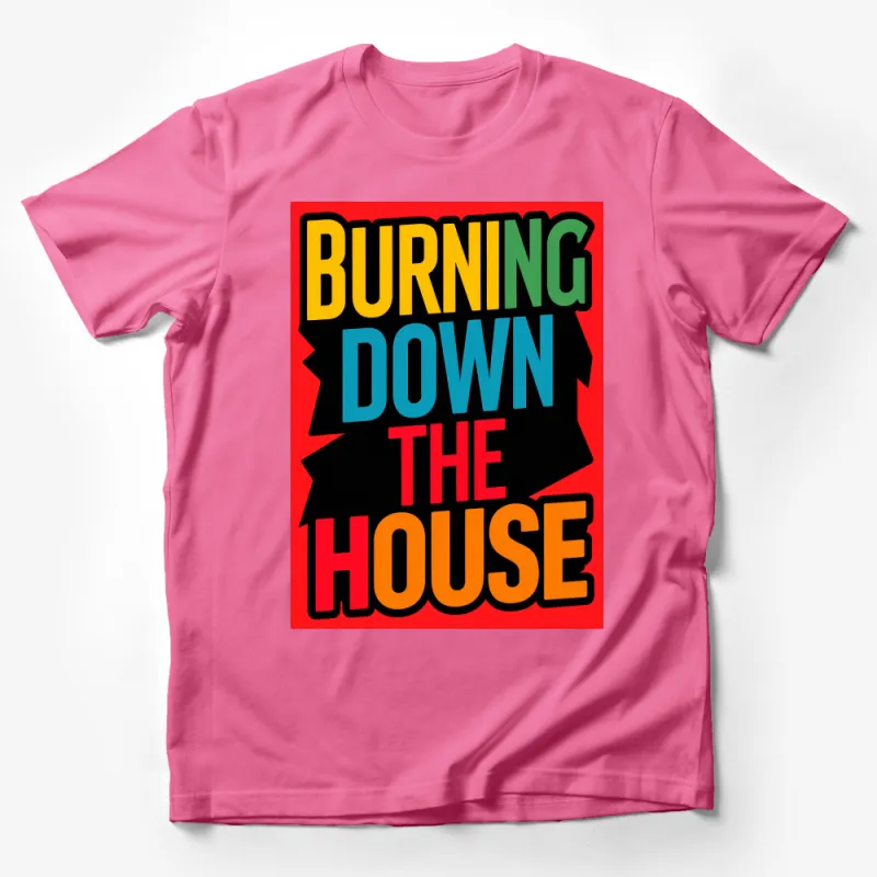 Burning Down The House Bold Text Retro Graphic Tee for Music Lovers Male T-Shirt