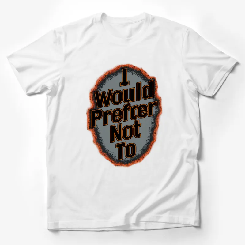 I Would Prefer Not To Bold Statement T-Shirt - Unique Typographic Design Tee Male T-Shirt