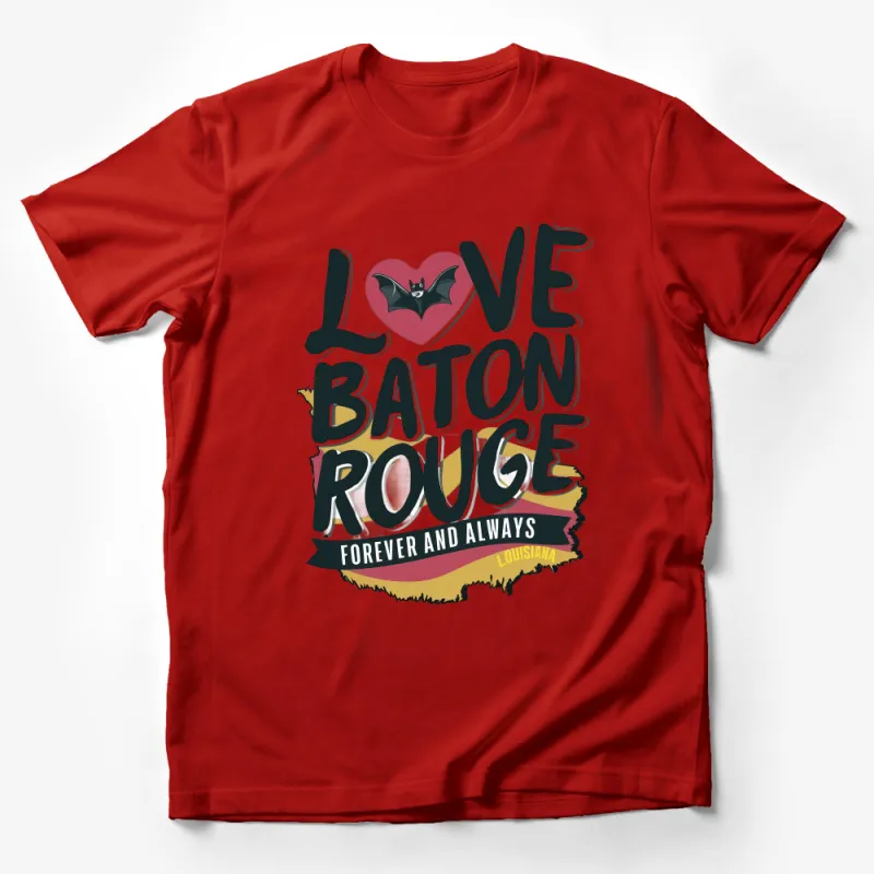 Baton Rouge Love T-Shirt, Louisiana Pride Shirt, Forever Always Graphic Tee, Unisex Casual Fashion, Unique City Love Apparel Male T-Shirt