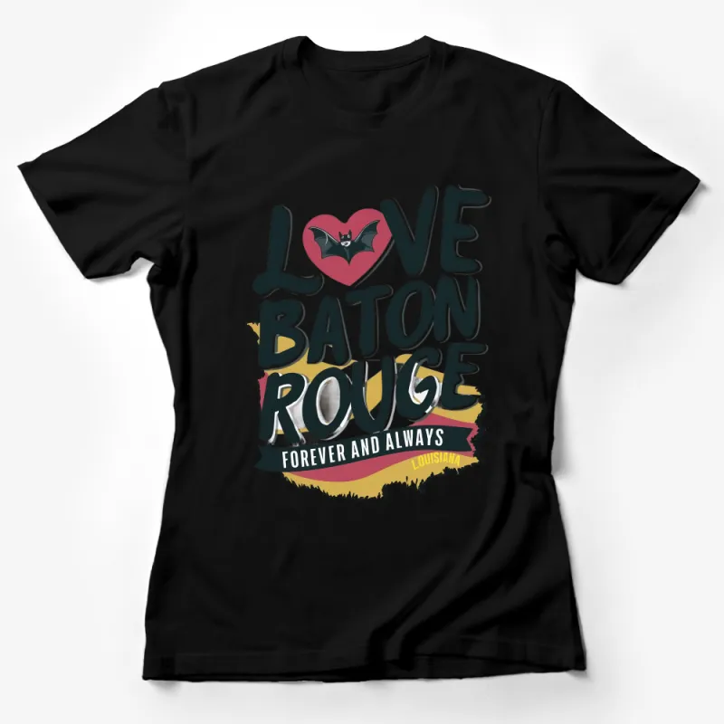 Baton Rouge Love T-Shirt, Louisiana Pride Shirt, Forever Always Graphic Tee, Unisex Casual Fashion, Unique City Love Apparel Female T-Shirt