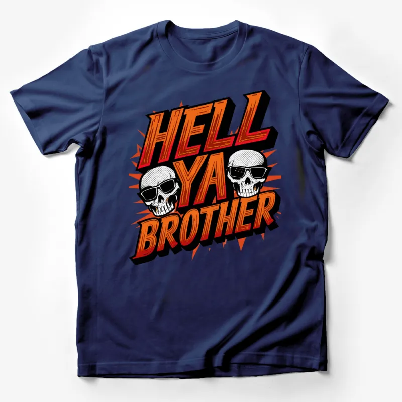 Hell Ya Brother Skull T-Shirt, Edgy Graphic Tee, Men’s Bold Statement Shirt, Urban Streetwear Fashion Top, Cool Skull Print Male T-Shirt