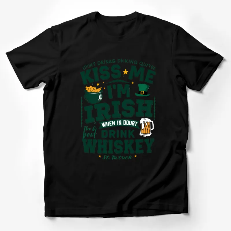 St. Patrick's Day T-Shirt, Kiss Me I'm Irish, Funny Drinking Quote Tee, Unisex Green Shirt, Whiskey Lover Gift, Saint Paddy's Party Wear Male T-Shirt