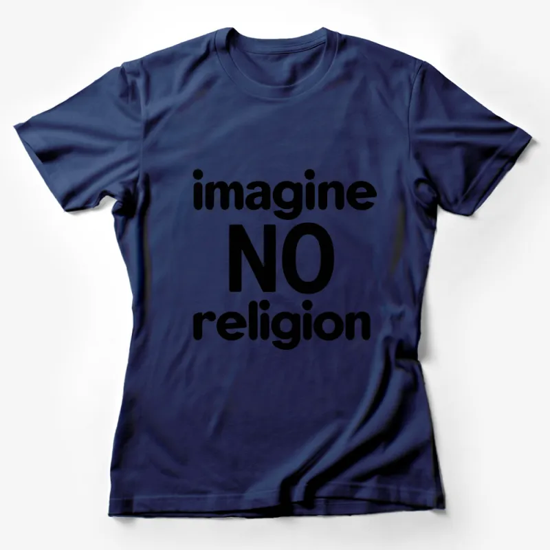 Imagine No Religion T-Shirt, Inspirational Quote Tee, Unisex Graphic Shirt, Positive Message, Minimalist Design, Casual Comfort Wear Female T-Shirt