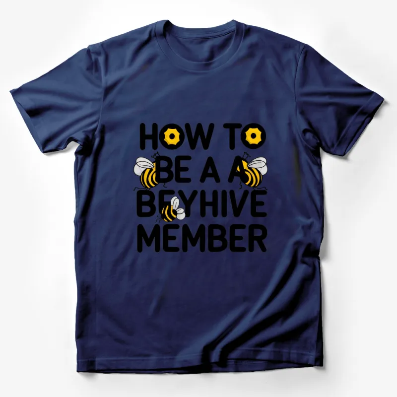 Beehive Member Funny Quote T-Shirt, How To Be A Hive Member Tee Male T-Shirt