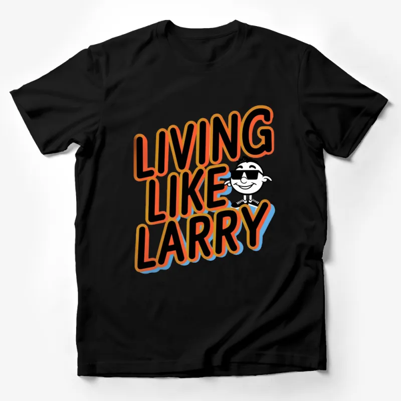 Living Like Larry Casual T-Shirt for Cartoon Fans, Cute Slogan Tee, Unisex Graphic Shirt for Everyday Wear Male T-Shirt