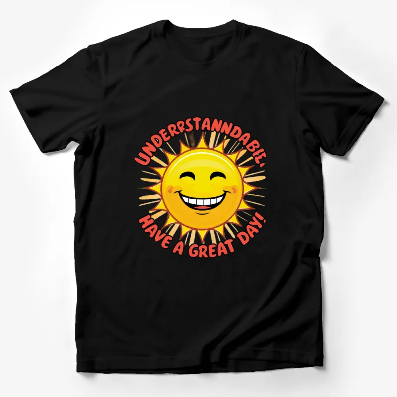 Funny Sun Smile T-Shirt, Inspirational Quote Tee, Positive Vibes, Understandable Have A Great Day, Unisex Graphic Shirt Male T-Shirt