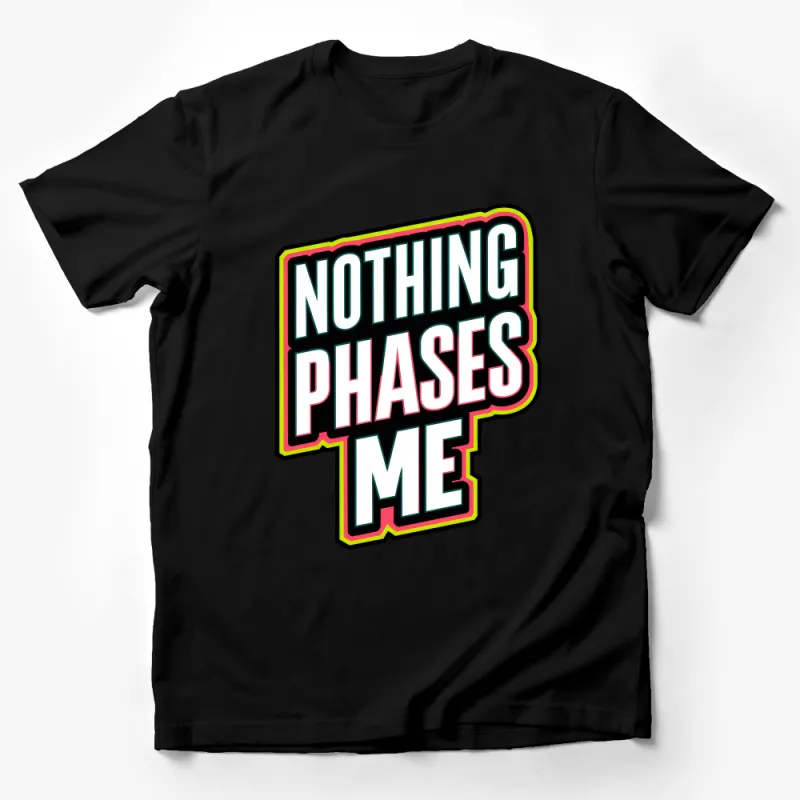 Unisex Nothing Phases Me Bold Text T-Shirt, Statement Graphic Tee for Everyday Wear Male T-Shirt