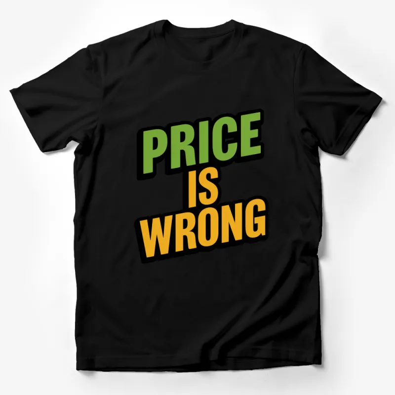 Funny Sarcastic T-Shirt, Price Is Wrong Quote Shirt, Bold Text Graphic Tee, Casual Humor Clothing, Unisex Gift Idea Male T-Shirt