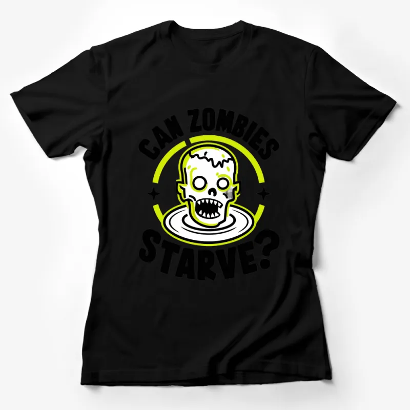 Funny Zombie T-shirt Can Zombies Starve? Novelty Graphic Tee, Unisex Horror Comedy Shirt, Gift for Zombie Lovers Female T-Shirt