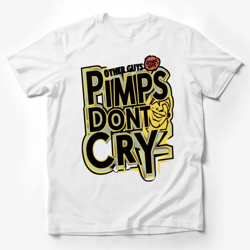 Bold Graphic Tee with Text Pimps Don't Cry - Hip Hop Style Shirt, Streetwear Fashion Top, Urban Slogan T-Shirt, Cool Gift Idea Male T-Shirt