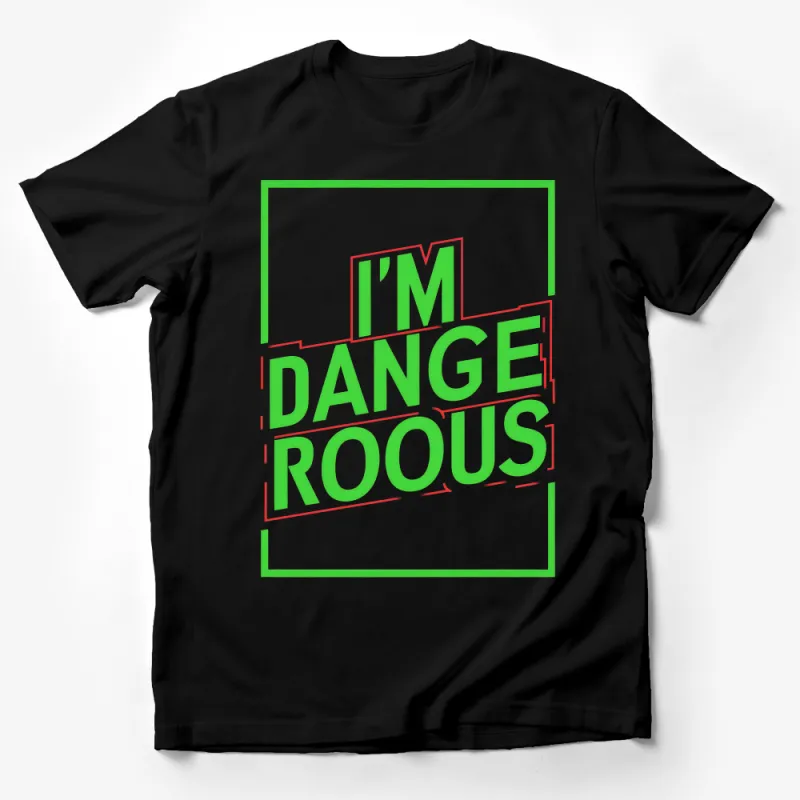 Bold Statement T-Shirt, I'm Dangerous Graphic Tee, Men's Women's Unisex Shirt, Casual Streetwear, Comfortable Cotton Top, Edgy Design Male T-Shirt