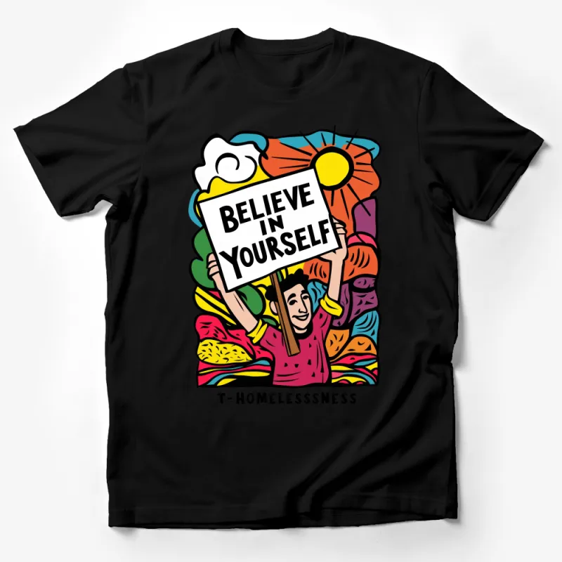 Believe In Yourself Motivational Quote, Colorful Inspirational T-Shirt, Unisex Graphic Tee, Positive Mindset Clothing Male T-Shirt