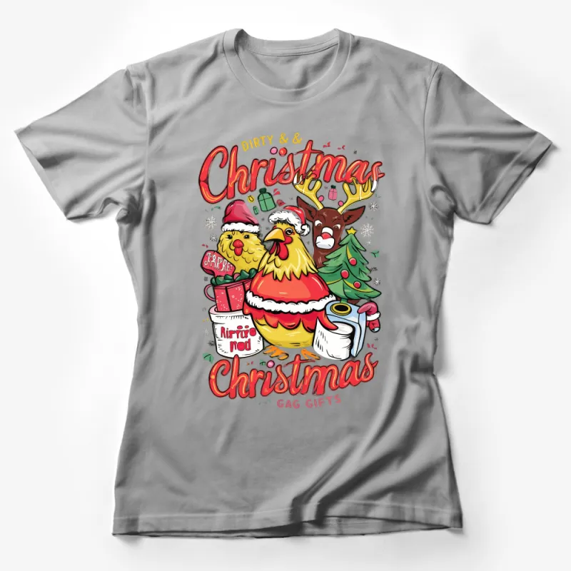 Dirty Christmas T-Shirt, Funny Santa Chicken Reindeer Tee, Holiday Gag Gift Xmas Shirt, Adult Humor Christmas Party Top Unisex Female T-Shirt