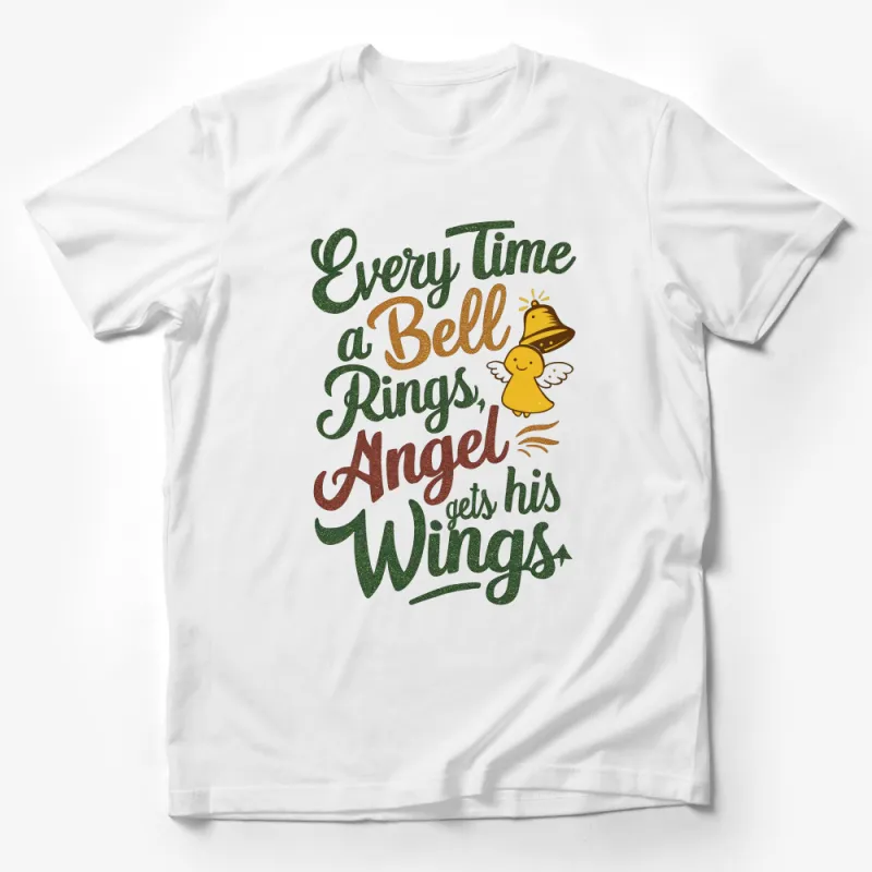 Inspirational Quote T-Shirt Every Time a Bell Rings an Angel Gets His Wings Male T-Shirt