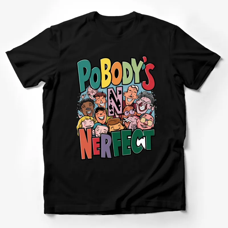 Funny PoBody's Nerfect Quote T-Shirt, Colorful Graphic Tee, Unisex Casual Shirt, Humor Top, Gift for Friend, Comfy Cotton Tee, All Sizes Male T-Shirt