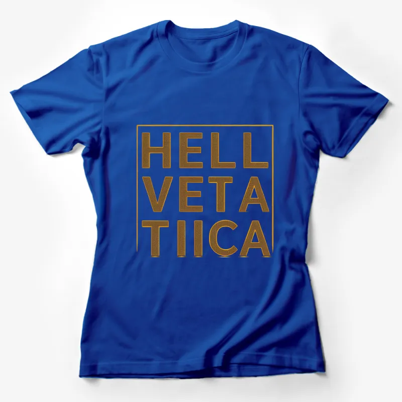 Helvetica Font Pun T-Shirt, Graphic Tee, Unique Designer Shirt, Typography Lover Gift, Casual Streetwear, Unisex Apparel Female T-Shirt