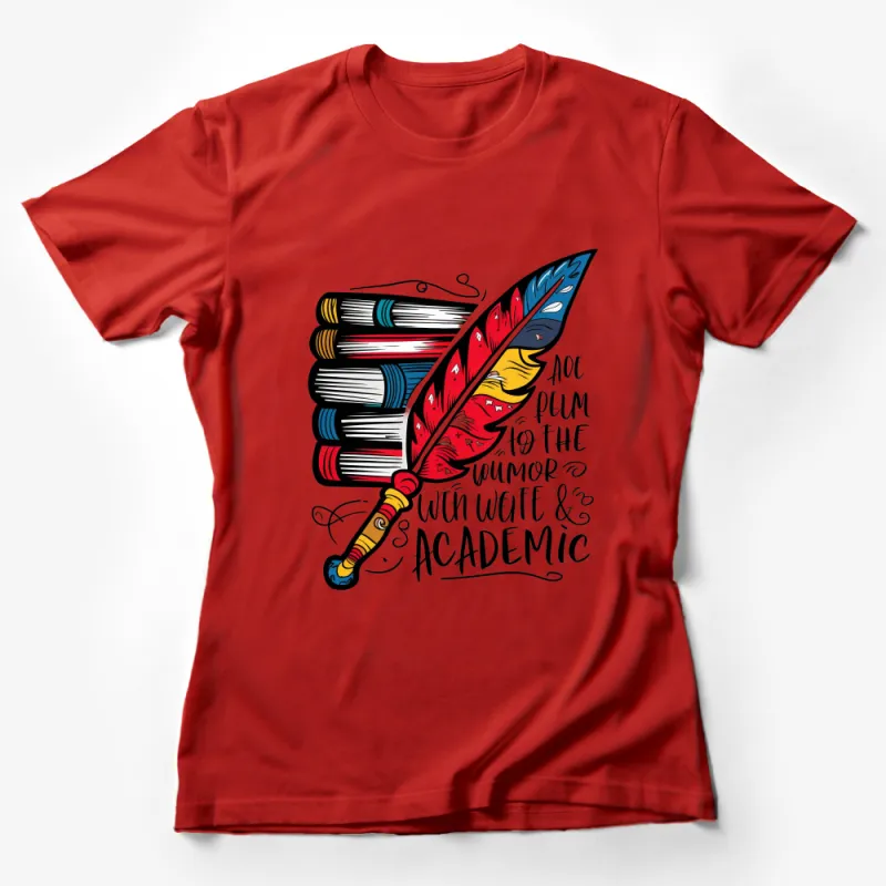 Colorful Feather Quill and Books Graphic Tee, Unisex T-Shirt, Book Lover Gift, Literary Shirt, Casual Wear, Unique Illustration Top Female T-Shirt