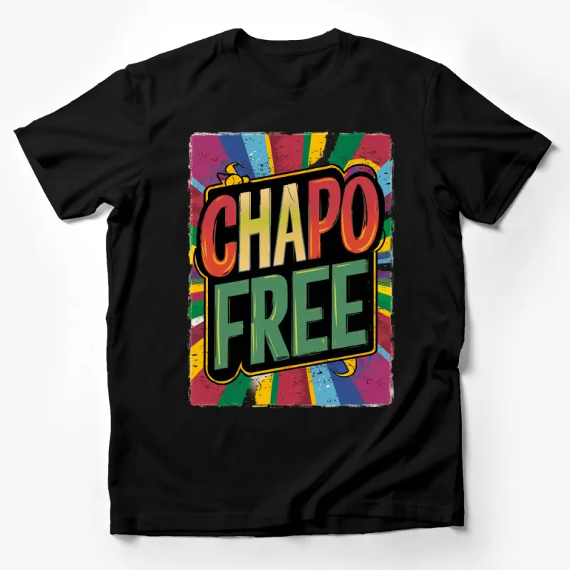 Colorful Chapo Free Slogan T-Shirt, Vintage Style Statement Tee, Unisex Graphic Shirt, Trendy Urban Casual Wear Male T-Shirt