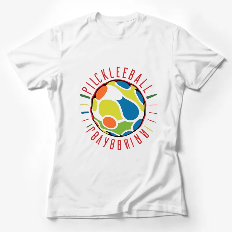 Unisex Pickleball T-Shirt, Colorful Sports Graphic Tee, Casual Athletic Shirt for Players, Unique Pickleball Lover Gift Idea Female T-Shirt