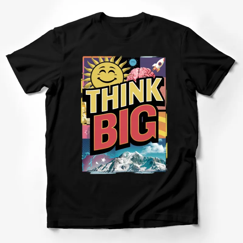 Inspirational Think Big T-Shirt, Positive Mindset Graphic Tee, Sun and Mountain Design, Unisex Motivational Shirt Male T-Shirt