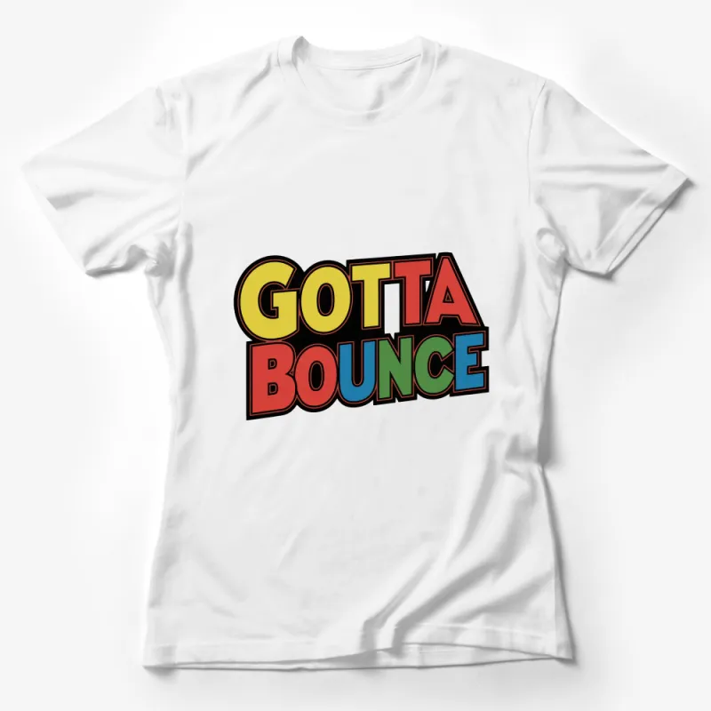 Colorful Retro Style Gotta Bounce T-Shirt, Vintage Inspired Casual Graphic Tee Female T-Shirt