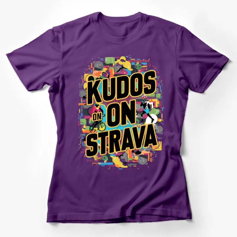 Colorful Kudos on Strava Themed T-Shirt for Cycling and Running Enthusiasts Female T-Shirt