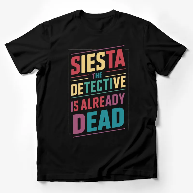 Colorful The Detective is Already Dead Graphic Tee, Casual Unisex T-Shirt Male T-Shirt