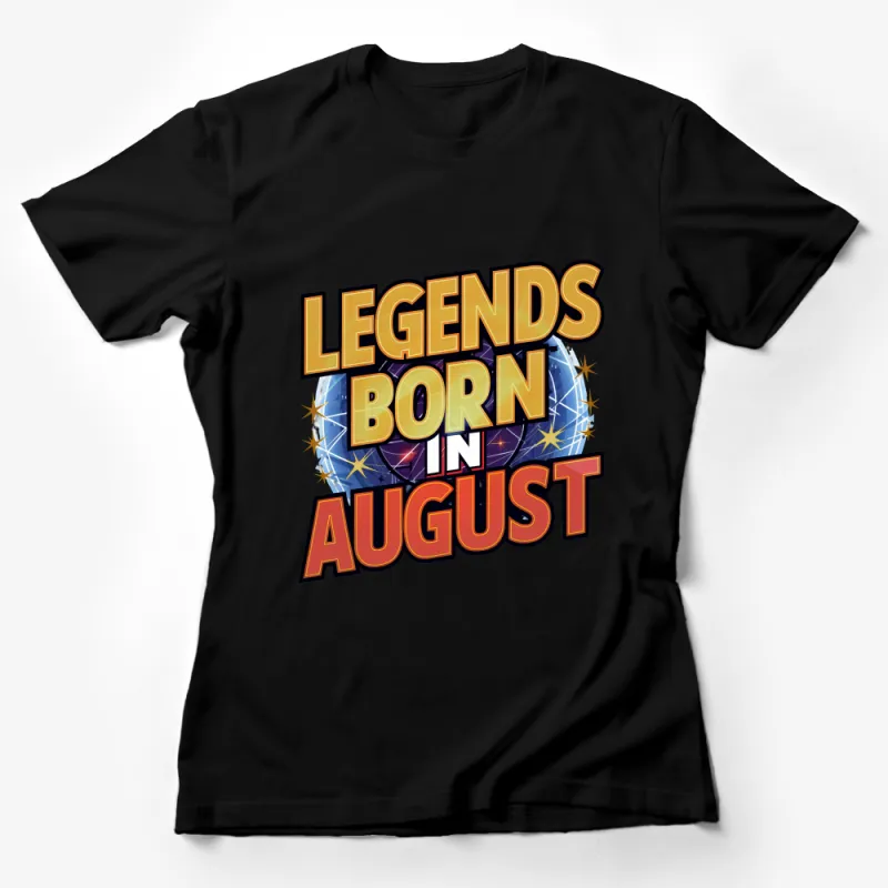 August Birthday T-Shirt, Legends Born In August Graphic Tee, Unisex Casual Shirt, Star Design, Gift for Him or Her Female T-Shirt