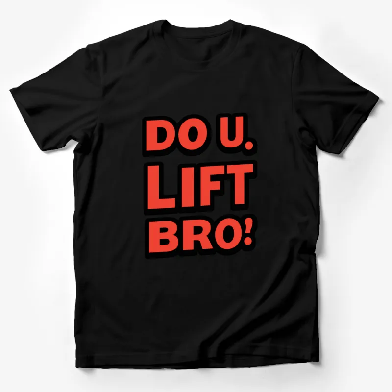 Funny Gym T-Shirt, Do U. Lift Bro? Quote, Workout Enthusiast, Fitness Tee, Bodybuilding Shirt, Casual Sportswear, Gift for Gym Rat Male T-Shirt