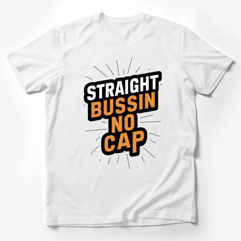 Street Slang T-Shirt Straight Bussin No Cap - Urban Style Tee, Hip Hop Fashion, Casual Graphic Shirt for Teens and Adults Male T-Shirt