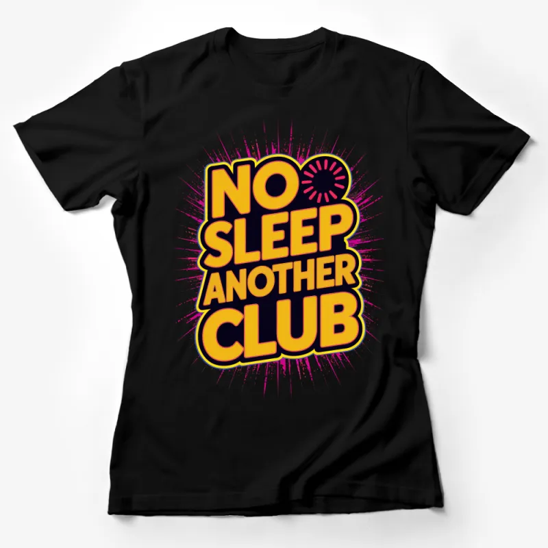 Retro No Sleep Another Club T-Shirt, Bold Graphic Tee, Vintage Style Party Shirt, Unisex Casual Top Female T-Shirt