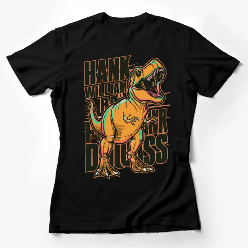 Dinosaur Graphic Tee, Hank Williams Jr Inspired, Funny T-Rex Rawr Shirt, Vintage Style Dino Top, Unique Gift for Friends Female T-Shirt