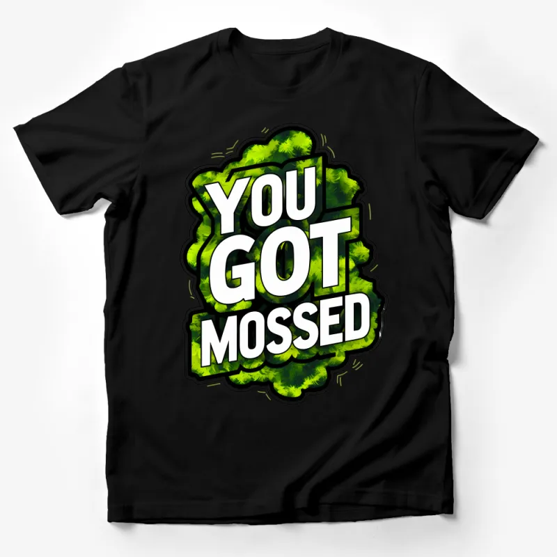 Football Slogan Graphic Tee, You Got Mossed T-Shirt, Sports Fan Casual Wear, Trendy Statement Shirt, Bold Typography, Unisex Size Male T-Shirt