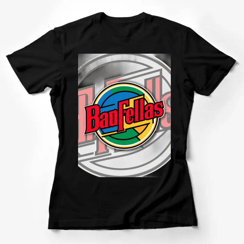 Badfellas Retro Style T-Shirt, Colorful Bold Graphic Tee, Vintage Inspired Fashion, Casual Streetwear Top, Unisex Shirt Female T-Shirt