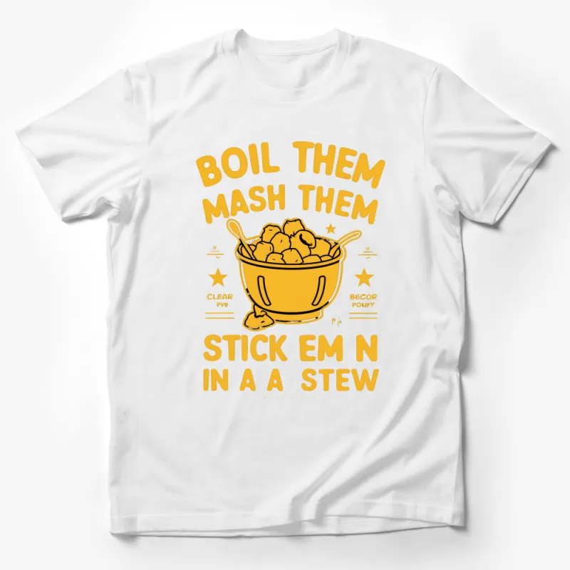 Funny Potato Lover T-Shirt, Boil Them Mash Them Stick 'Em In A Stew Tee, Quirky Foodie Shirt, Unique Graphic Tee Gift Idea Male T-Shirt