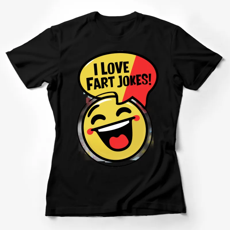 Funny I Love Fart Jokes T-Shirt, Humorous Quote Tee, Laughing Emoji Top, Unisex Gift Idea, Casual Wear Female T-Shirt