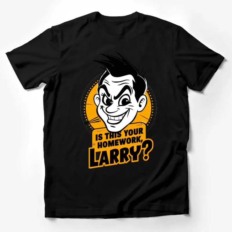 Funny Cartoon Character T-Shirt, Is This Your Homework, Larry? Quote, Casual Graphic Tee, Unisex Adult Humor Shirt Male T-Shirt