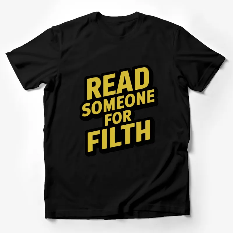 Bold Statement T-Shirt, Read Someone For Filth Slogan Tee, Graphic Shirt for Confidence and Humor, Unisex Gift Idea Male T-Shirt