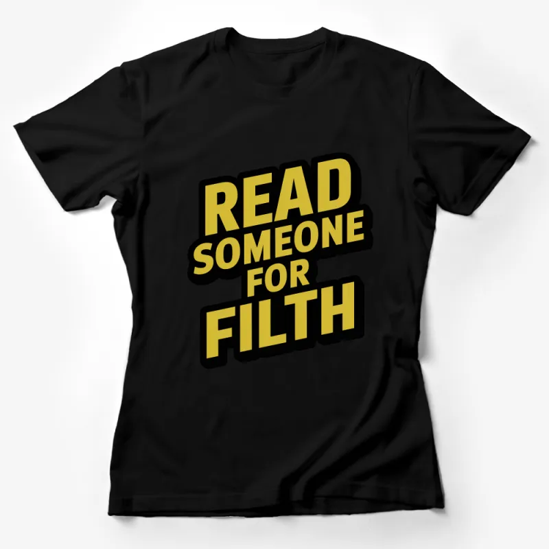 Bold Statement T-Shirt, Read Someone For Filth Slogan Tee, Graphic Shirt for Confidence and Humor, Unisex Gift Idea Female T-Shirt