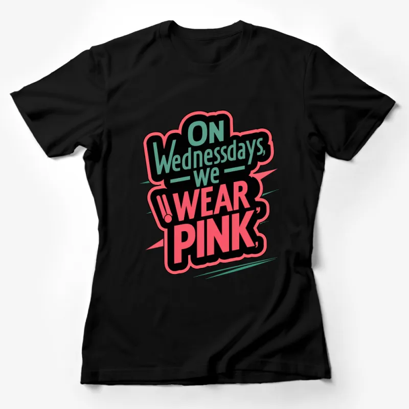 On Wednesdays We Wear Pink Funny Quote, Fashion Slogan T-Shirt, Casual Chic Graphic Tee, Unique Statement Shirt Female T-Shirt