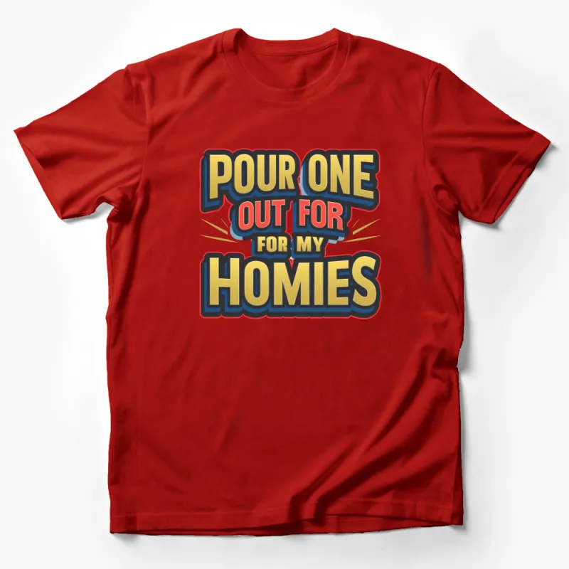 Retro Pour One Out For My Homies T-Shirt, Vintage Style Graphic Tee, Unisex Casual Wear, Cool Streetwear, Hip Hop Inspired Top Male T-Shirt