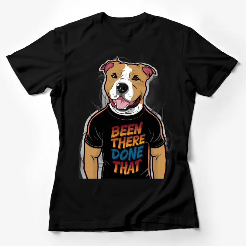 Dog Lover T-Shirt, Cool Pitbull Graphic Tee, Been There Done That Slogan Shirt, Pet Owner Gift, Unisex Cotton Tee, Casual Streetwear Top Female T-Shirt