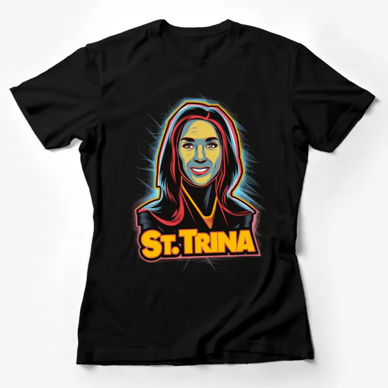 Colorful Pop Art St. Trina T-Shirt, Vibrant Graphic Tee, Unique Portrait Artwork, Bold Streetwear Female T-Shirt