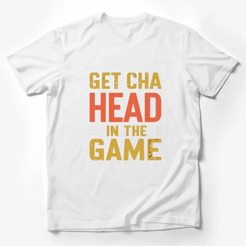 Inspirational Sports Quote T-Shirt, Get Cha Head in The Game, Motivational Unisex Tee, Casual Athletic Style Shirt, Gift for Athletes Male T-Shirt