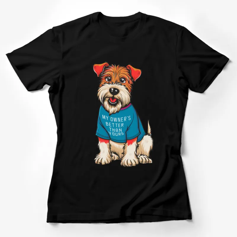 Cute Dog T-Shirt My Owner's Better Than Yours - Pet Lover Gift, Dog Mom Tee, Animal Graphic Shirt, Unisex Cotton Top Female T-Shirt