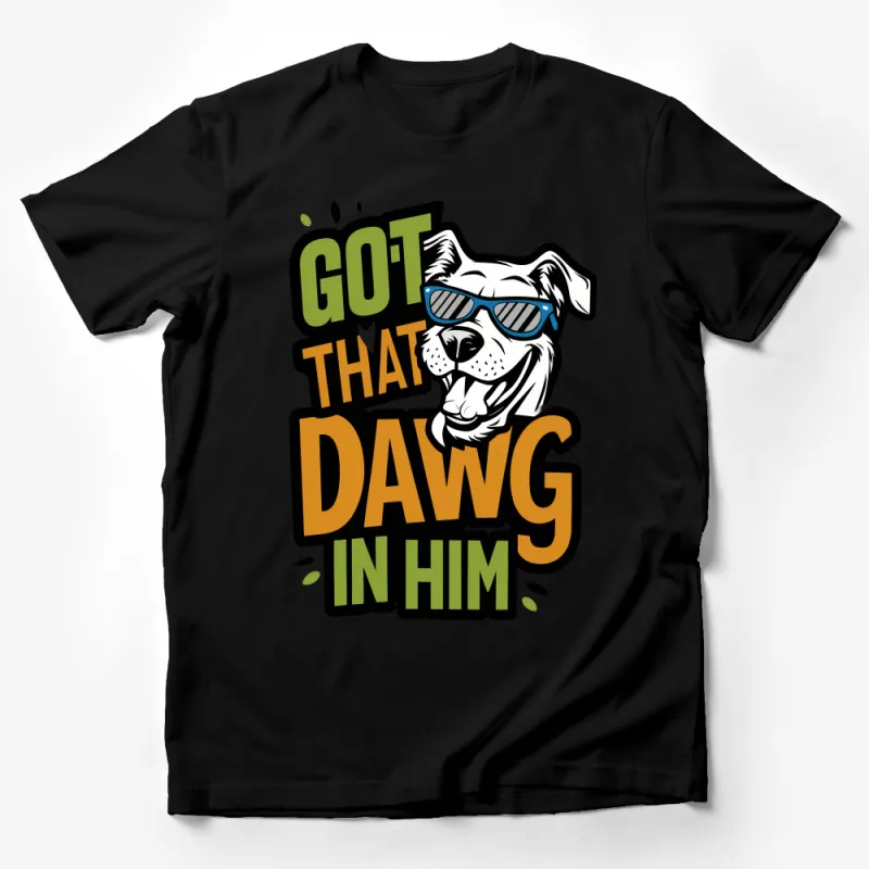 Cool Dog with Sunglasses T-Shirt, Funny Dog Lover Tee, Unisex Graphic Tee, Casual Streetwear, Hipster Dog Shirt, Got That Dawg In Him Male T-Shirt