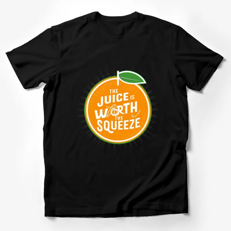 Inspirational Citrus Design T-Shirt - The Juice is Worth The Squeeze Motivational Tee Male T-Shirt