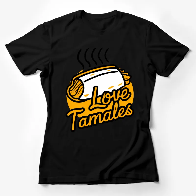 Funny Love Tamales Graphic Tee, Unisex Food Lover T-Shirt, Comfortable Casual Streetwear, Unique Tamale Shirt Design, Gift for Him Her Female T-Shirt