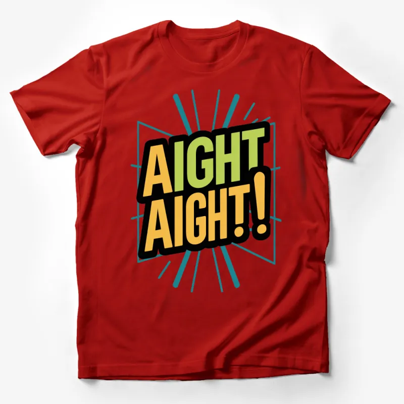 Aight Aight Graphic Tee, Urban Streetwear T-Shirt, Trendy Slogan Top, Hipster Unisex Shirt, Casual Fashion Tee, Cool Typography Design Male T-Shirt